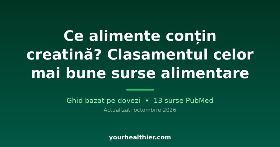 Ce alimente conțin creatină? Clasamentul celor mai bune surse alimentare