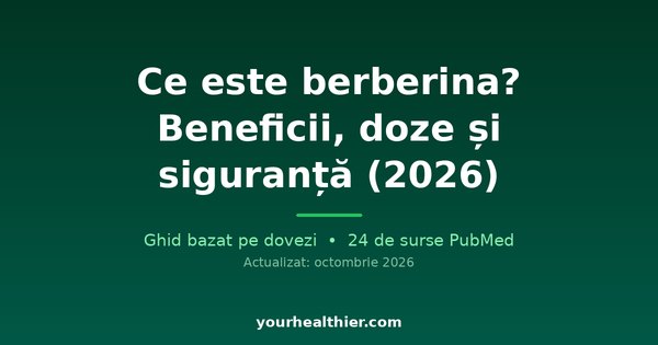 Ce este berberina? Beneficii, doze și siguranță (2026)