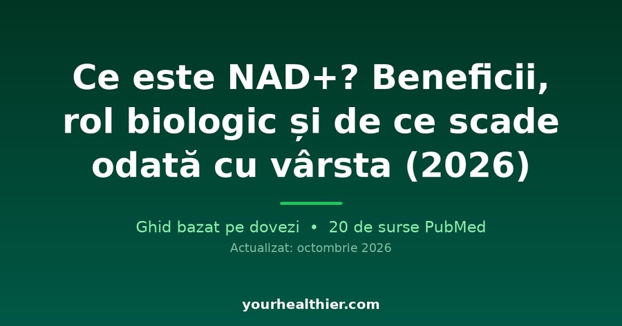 Ce este NAD+? Beneficii, rol biologic și de ce scade odată cu vârsta (2026)