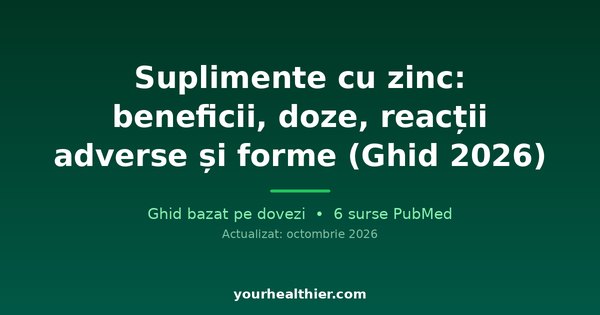 Suplimente cu zinc: beneficii, doze, reacții adverse și forme (Ghid 2026)